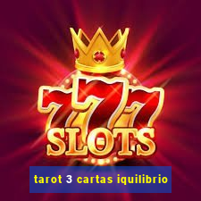 tarot 3 cartas iquilibrio
